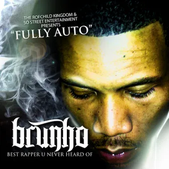 Best Rapper U Never Heard Of (Brunho) by KingFullyAuto