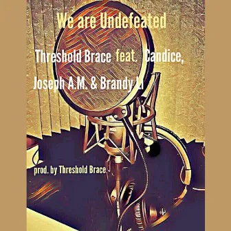 We Are Undefeated by Threshold Brace