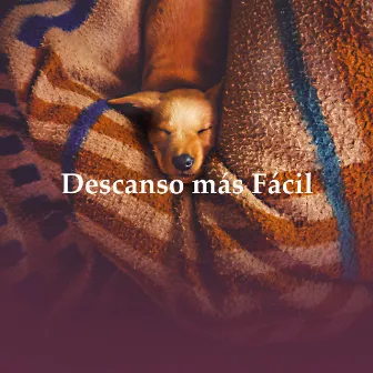 Descanso más Fácil by Música Para Dormir Profundo