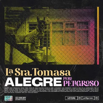 Alegre Pero Peligroso by La Sra. Tomasa