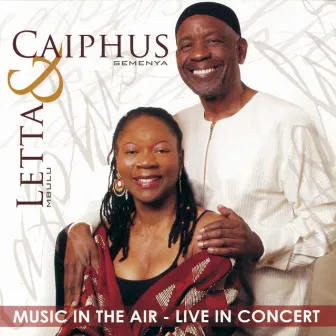 Music In The Air (Live in Concert) by Letta Mbulu & Caiphus Semenya