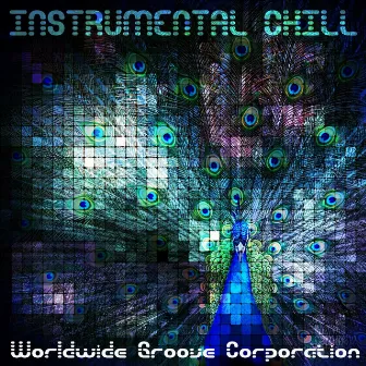 Instrumental Chill by WorldWide Groove Corporation