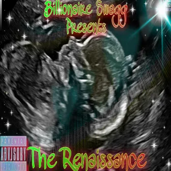 The Renaissance by Billionaire Swagg