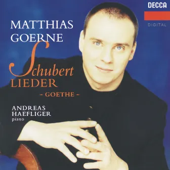 Schubert: Goethe Lieder by Andreas Haefliger