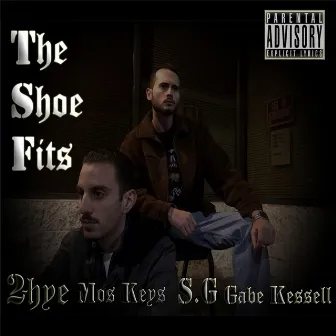 The Shoe Fits (feat. Gabe Kessell, Mos Keys & S.G) by 2-Hye