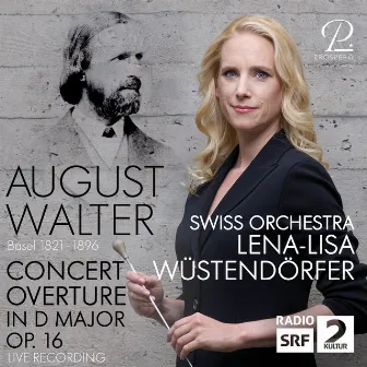 August Walter: Concert Overture in D Major, Op. 16 by Lena-Lisa Wüstendörfer