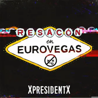 Resacón en Eurovegas by XpresidentX