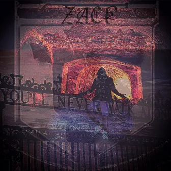 You'll Never Walk Alone by ZACK