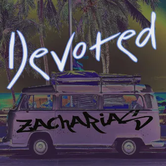 Devoted by Zacharias