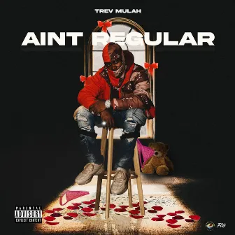 Aint Regular by Trev Mulah