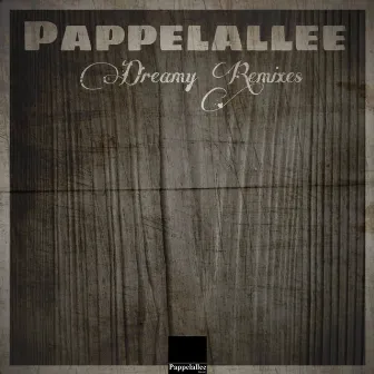 Dreamy (Remixes) by Pappelallee