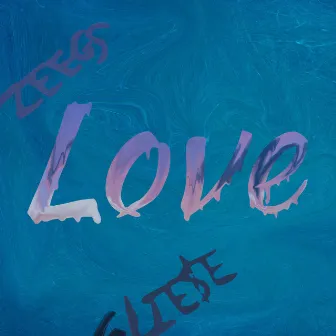 LoVe by Glie$e