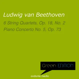 Green Edition - Beethoven: 6 String Quartets, Op. 18, No. 2 & Piano Concerto No. 5, Op. 73 by Peter Toperczer