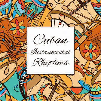 Cuban Instrumental Rhythms: Relaxing Zone by Yoanna Sky