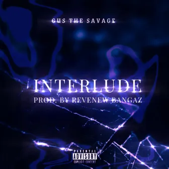 Interlude by Gus The Savage