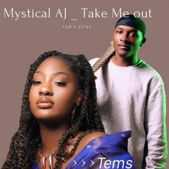 Take me out by Mystical AJ