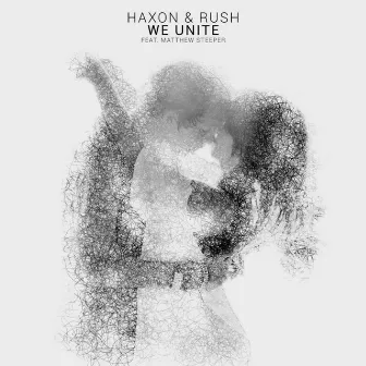 We Unite (feat. Matthew Steeper) by Haxon & Rush