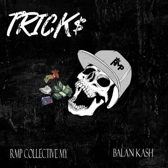 TRICK$ by RMP Collective MY