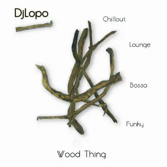 Wood Thing by DJ Lopo