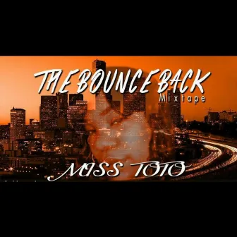 The Bounce Back by Miss ToTo