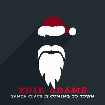 Santa Claus Is Coming to Town by Edie Adams