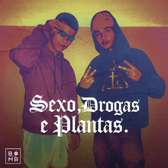 Sexo, Drogas e Plantas by Rick Jrr