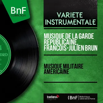 Musique militaire américaine (Mono Version) by Musique De La Garde Républicaine