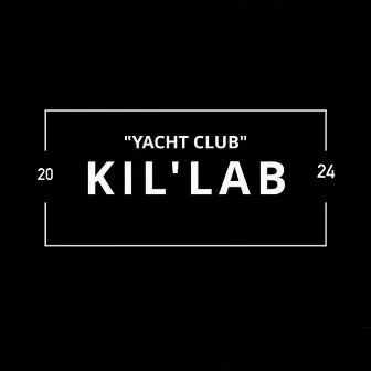 Yacht Club by Kil'lab