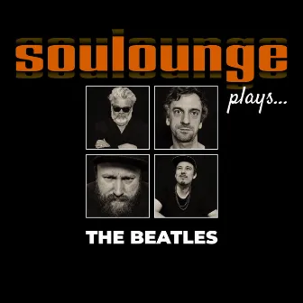 Soulounge Plays Beatles by Soulounge