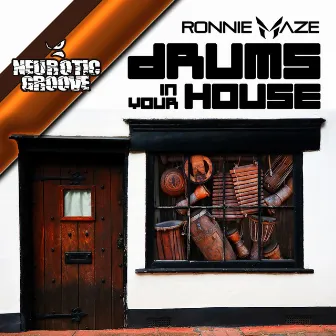 Drums in Your House by Ronnie Maze