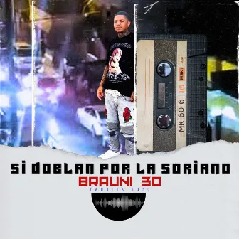 Si Doblan por la Soriano by Brauni 30