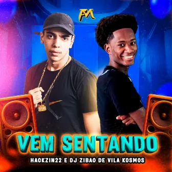 Vem Sentando by HACKZIN22