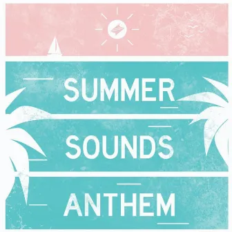 Summer Sounds Anthem 2018 by Summer Sounds