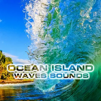 Ocean Island Waves Sounds by Ocean White Noise Sound FX