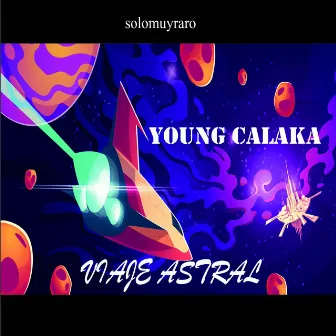 Viaje Astral by Young Calaka