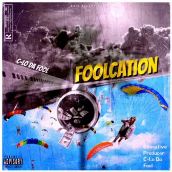 FOOLCATION by C-Lo Da Fool