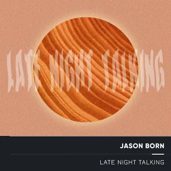 Late Night Talking (Electro Acoustic Mix) by Jason Born