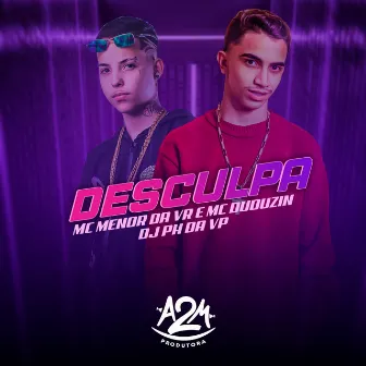 Desculpa by Mc Menor Da VR