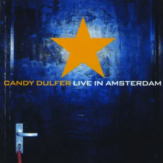 Candy Dulfer Live In Amsterdam by Candy Dulfer