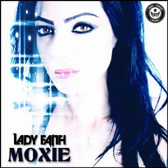 Moxie by Lady Faith