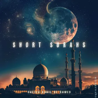 Short Surahs ( Slected Tilawat Tarawih) by Sheikh Nabil Al Ahmed