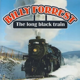 The Long Black Train by Billy Forrest