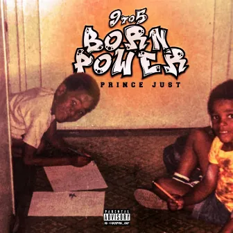 9to5 Born Power by Princejust