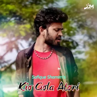 Kio Gola Atori by Safique Shamim