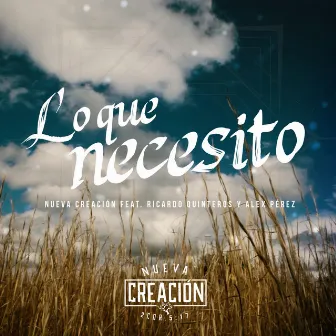 Lo Que Necesito by Nueva Creación