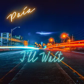 I'll Wait by Paia