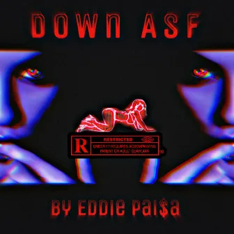 Down Asf by Eddie Pai$a