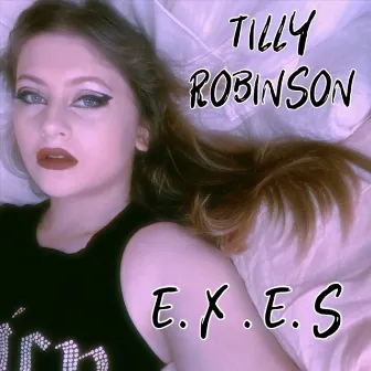 E.X.E.S by Tilly Robinson