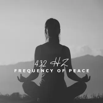 432 Hz Frequency of Peace: Healing Calm and Deep Inner Harmony, 432 Hz Meditation Music by Five Senses Meditation Sanctuary