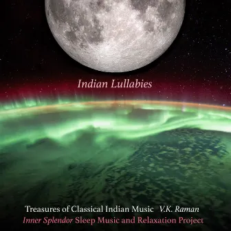 Indian Lullabies by Treasures of Classical Indian Music